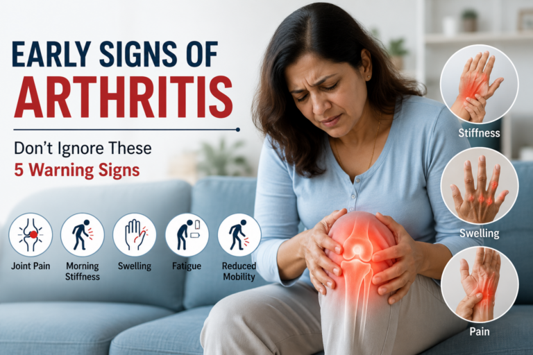 Early Signs of Arthritis: Don’t Ignore These 5 Early Signs of Arthritis